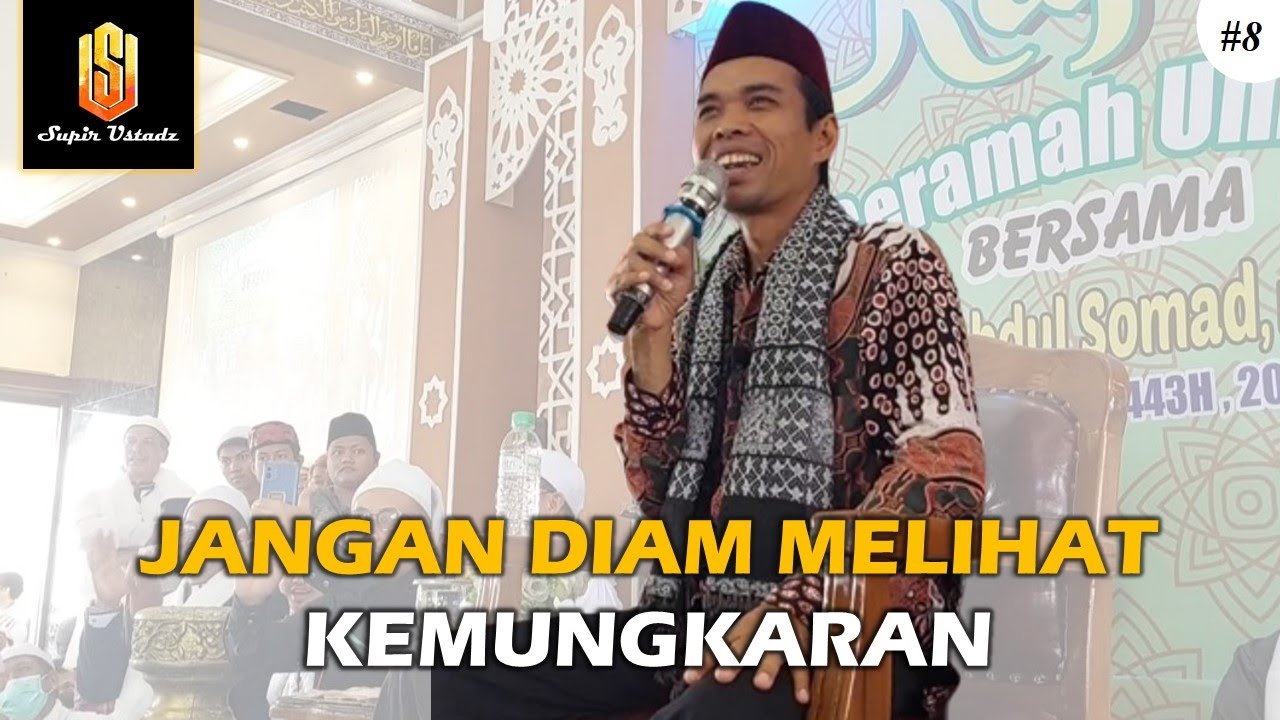 JANGAN DIAM KETIKA MELIHAT KEMUNGKARAN | Ceramah Ustadz Abdul Somad