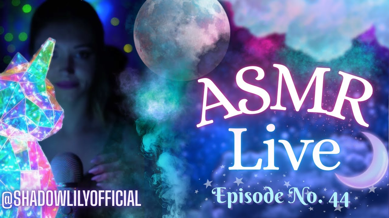 ASMR live to Sleep 44