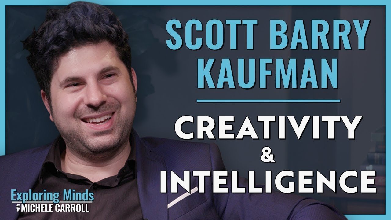 Scott Barry Kaufman | Creativity & Intelligence