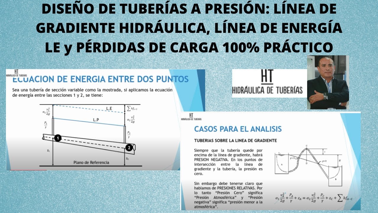𝗗𝗶𝘀𝗲ñ𝗼 𝗱𝗲 𝘁𝘂𝗯𝗲𝗿í𝗮𝘀 𝗮 𝗽𝗿𝗲𝘀𝗶ó𝗻: Línea de Gradiente Hidráulica, Línea de Energía LE y pérdidas de carga