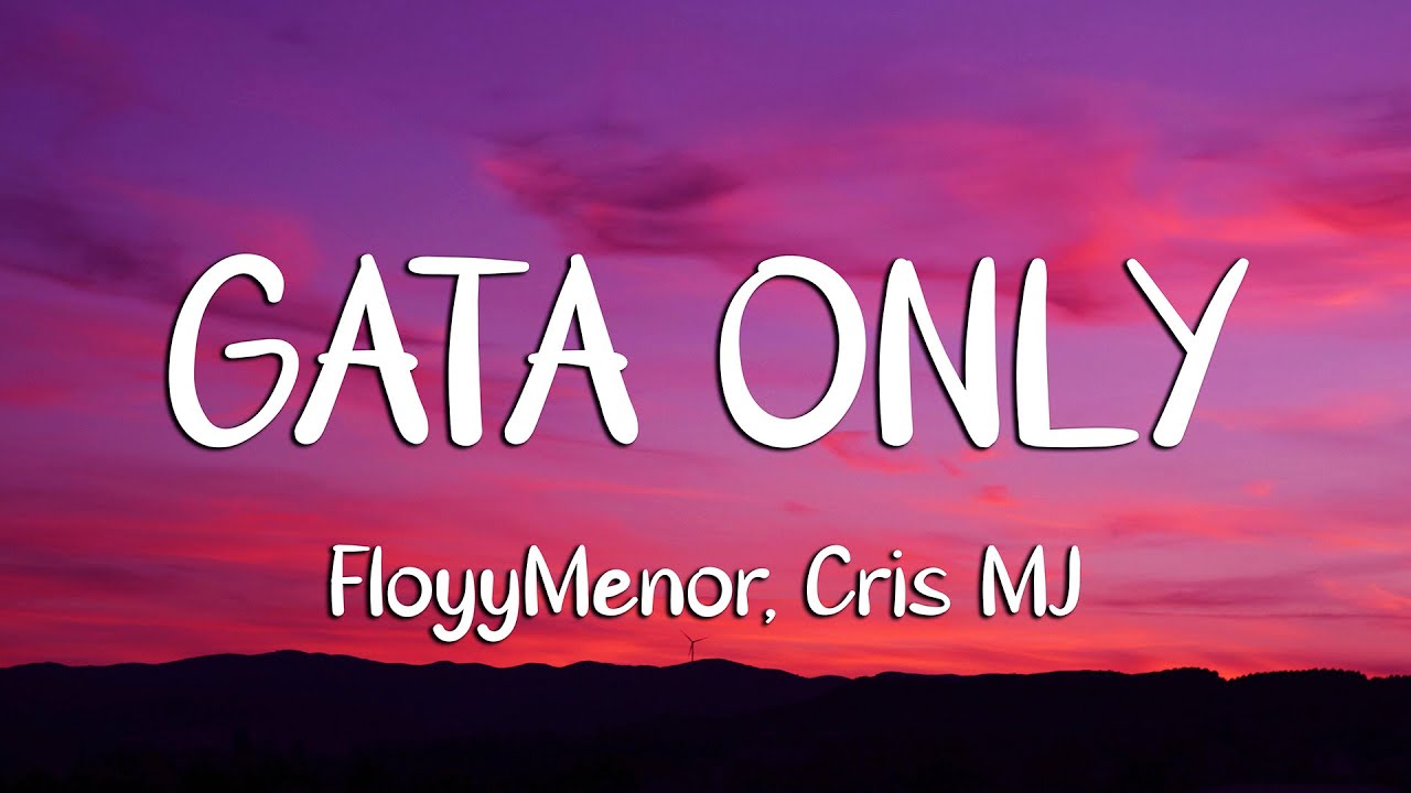 FloyyMenor - GATA ONLY ft. Cris MJ (Letra/Lyrics)
