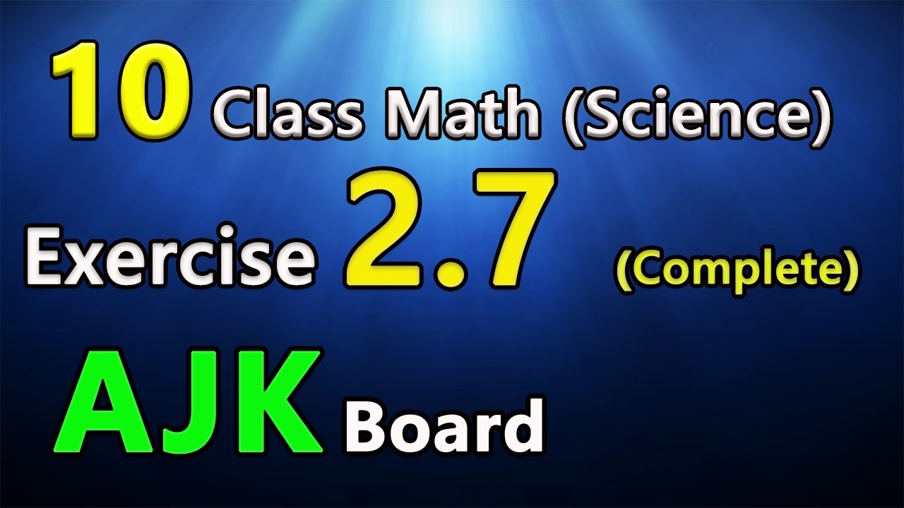 Class 10 Math || Exercise 2.7 (Complete) || AJK Mirpur Board || eEducation Academy