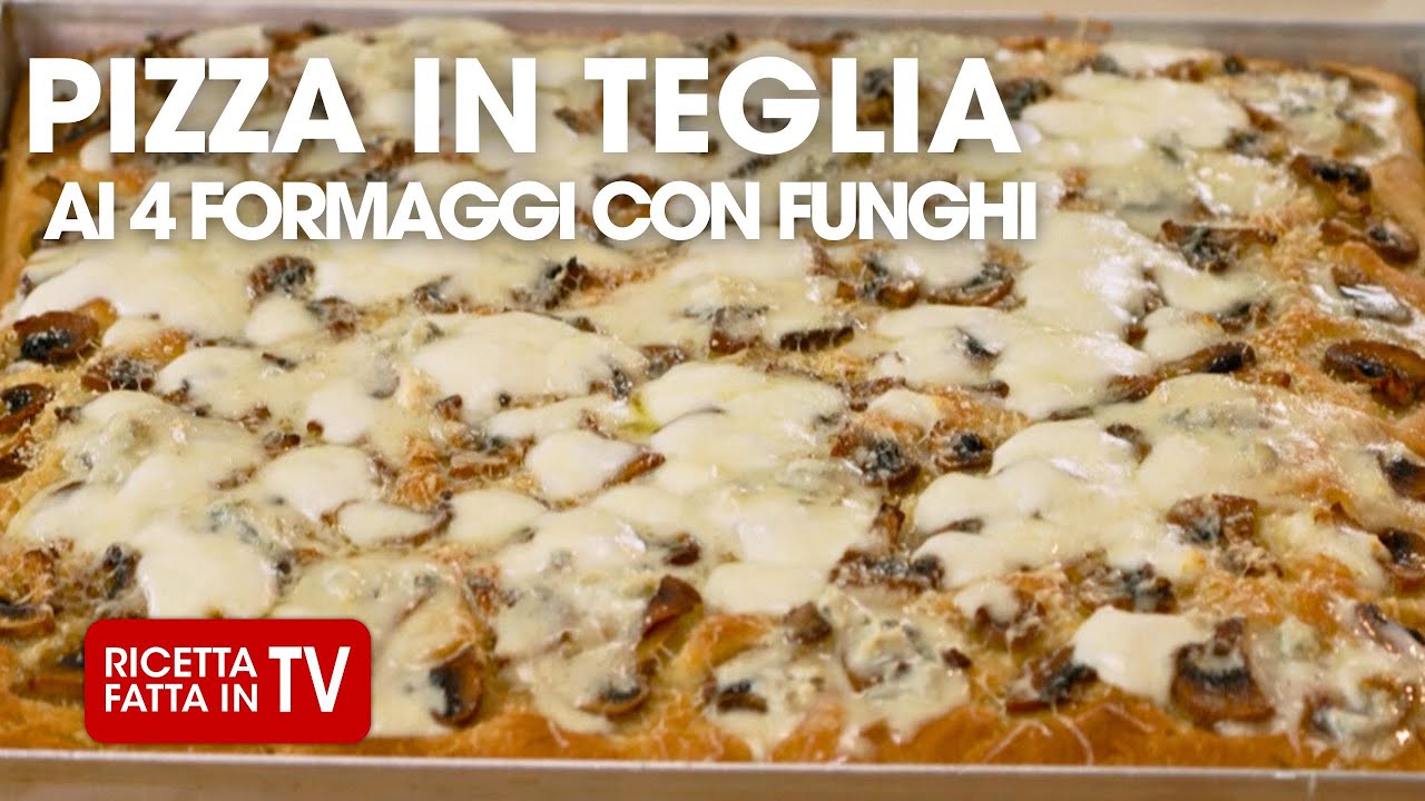 🍕 PIZZA IN TEGLIA AI 4 FORMAGGI CON FUNGHI 🍕 di Benedetta Rossi - Ricetta TV Fatto in Casa per Voi