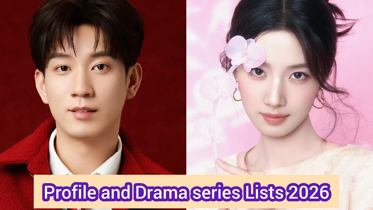 Wang Zi Qi and Lu Yu Xiao | Profile and Drama Series List 2026 |