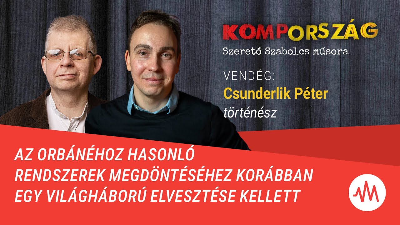 Csunderlik Péter: Az Orbánéhoz hasonló rendszerek megdöntéséhez korábban világháború-vesztés kellett