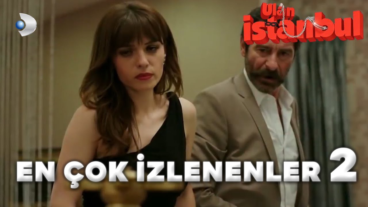 Ulan İstanbul - En Çok İzlenenler 2