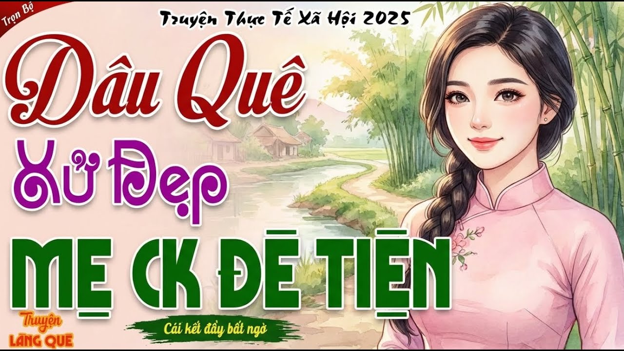 Không nghe tiếc cả đời： DÂU QUÊ XỬ GỌN MẸ CHỒNG ĐÊ TIỆN - Kể chuyện đêm khuya ngủ ngon