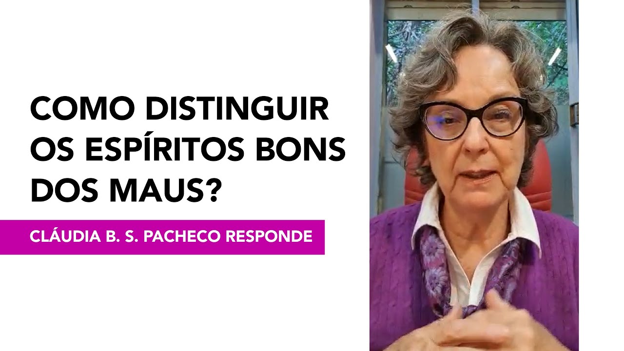 Como distinguir os espíritos bons dos maus?