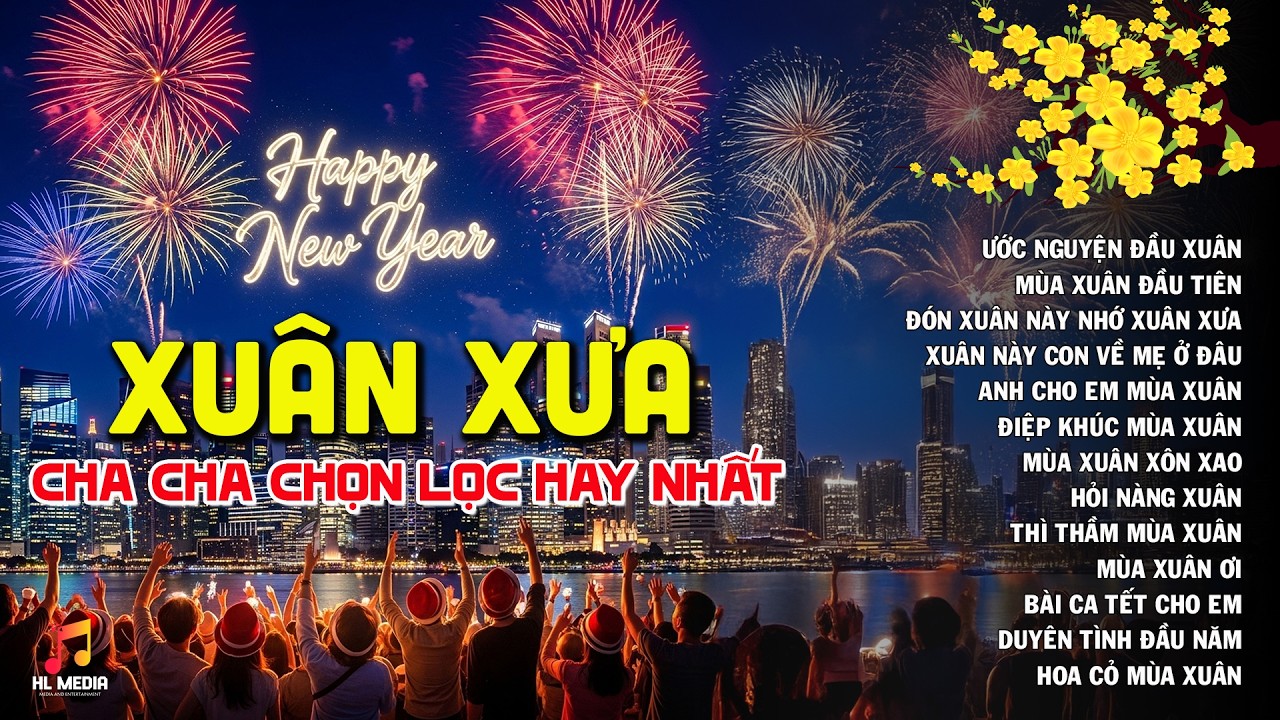 Tết Phải Mở Nghe Nhạc Này - Nhạc Tết Xưa Hay Nhất Mọi Thời Đại, Cha Cha Xuân Rộn Ràng Chào Xuân