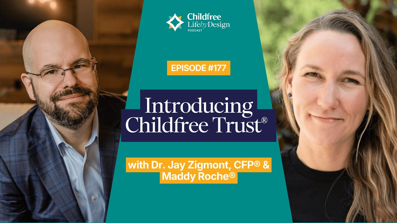 Представляем Childfree Trust®: общенациональное решение | Мэдди Рош и доктор Джей Зигмонт, CFP®, ...