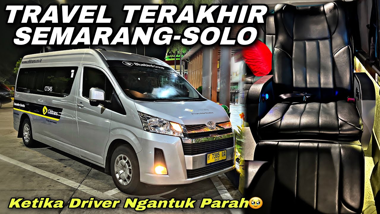 Travel Keberangkatan Terakhir SEMARANG - SOLO 🔥 Ketika Driver Ngantuk Parah 😢| trip Cititrans CT 545