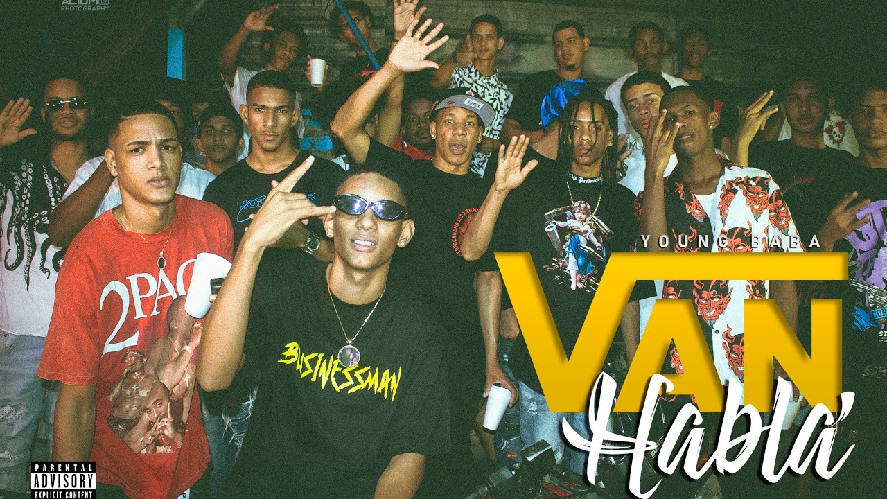 Young Baba - Van Habla’ (Video Oficial)