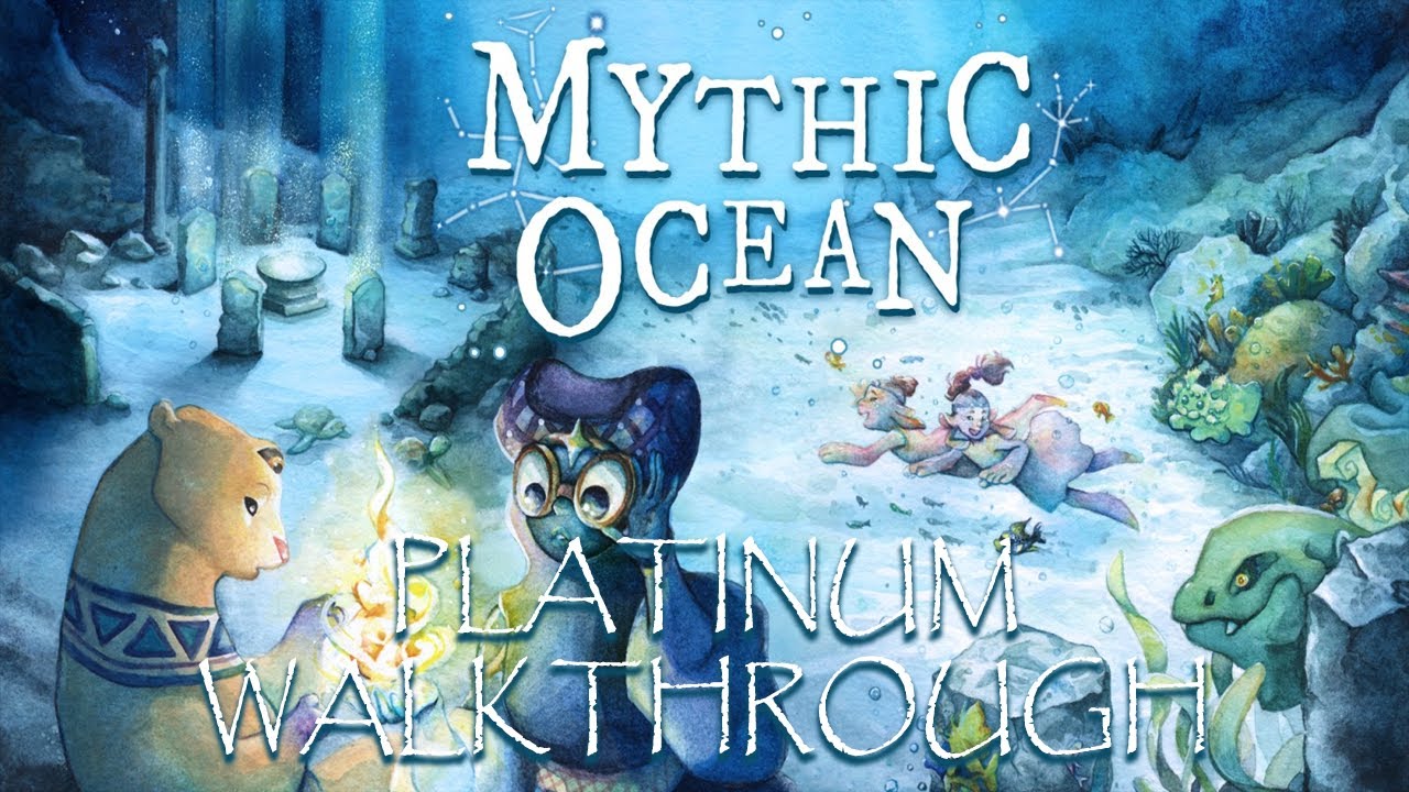 Mythic Ocean - Full Platinum Walkthrough (No Commentary)