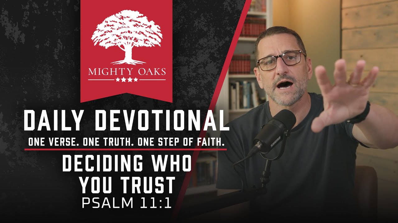 Deciding Who You Trust | Psalm 11:1