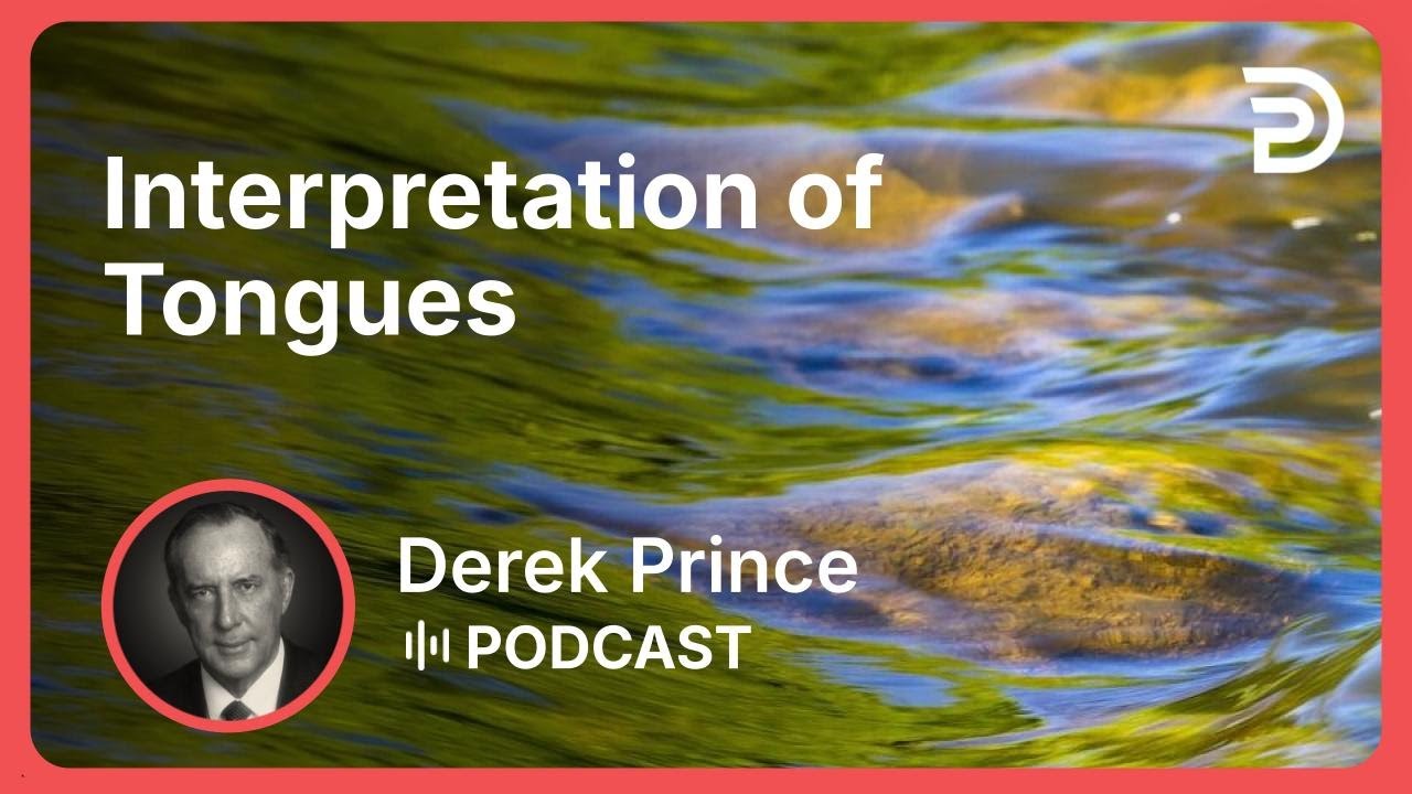 Interpretation of Tongues | Part 10 - Gifts of the Spirit | Derek Prince
