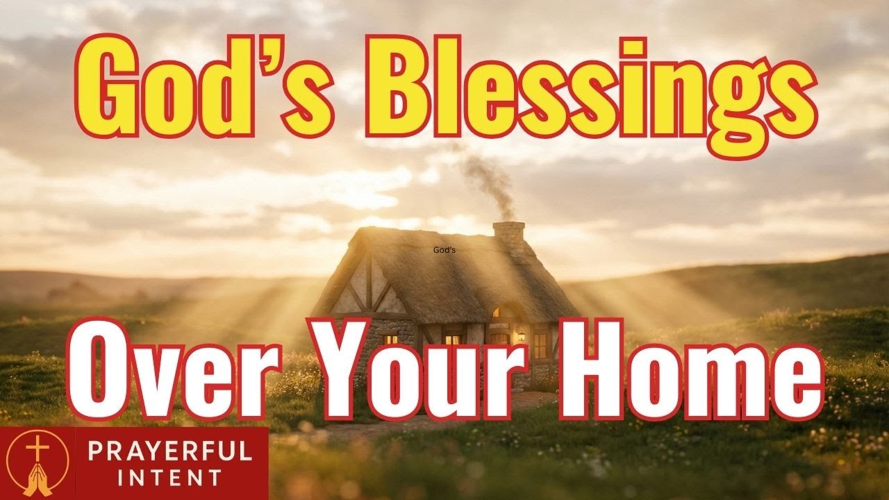 Declare God's Blessings Over Your Home and Family