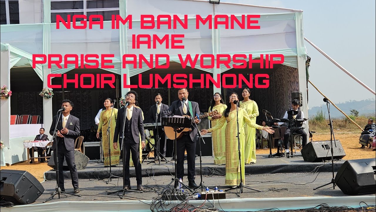 Praise and worship 🙌🏻 Nga im ban mane iame Choir Lumshnong🤧