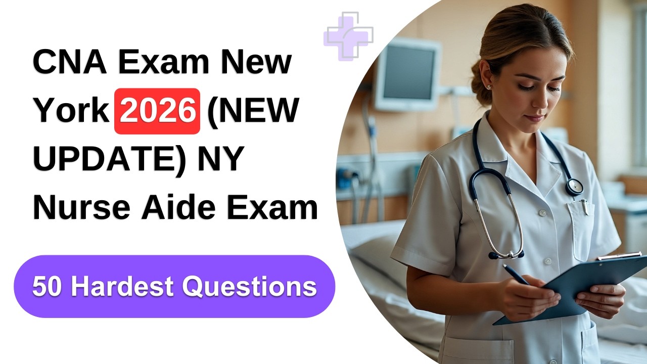 CNA Exam New York 2026 (NEW UPDATE) 50 Hardest Questions You Must Know
