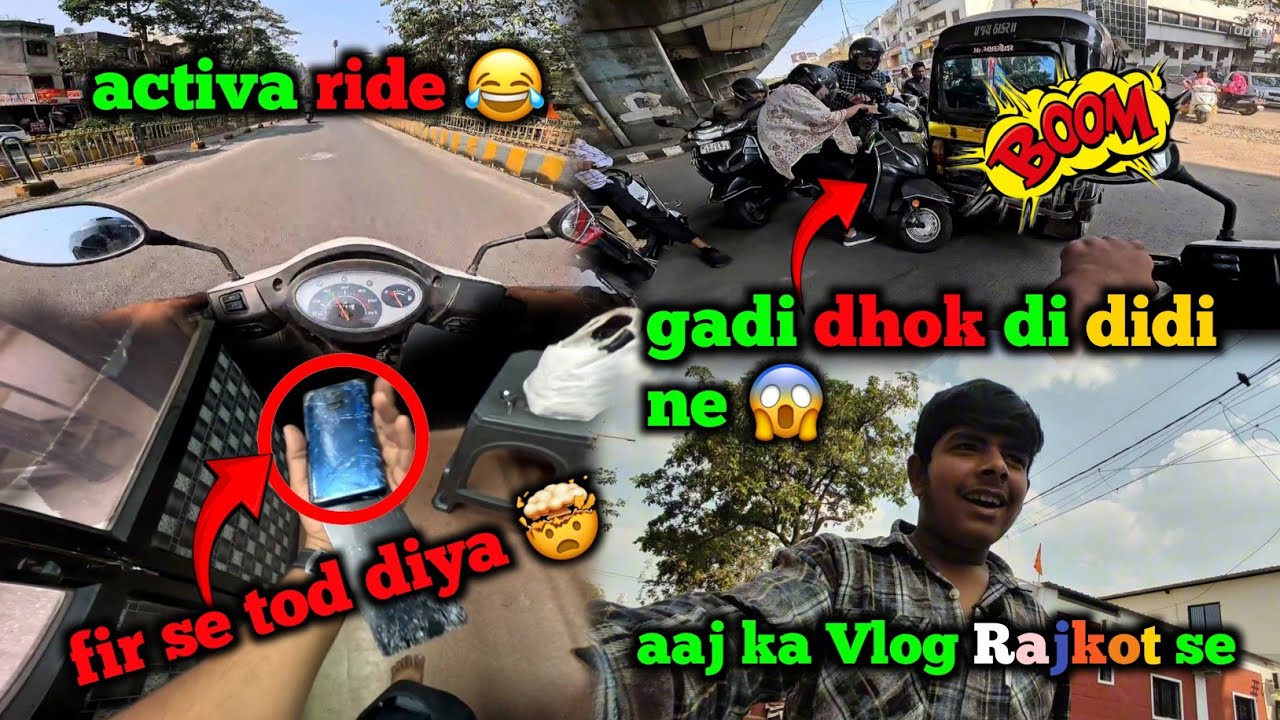 Aa fir se mobile tod diya 😣😭 || didi ne gadi thok di 💀😂 || aaj to Rajkot📍 pahuch gaye 😍 || 