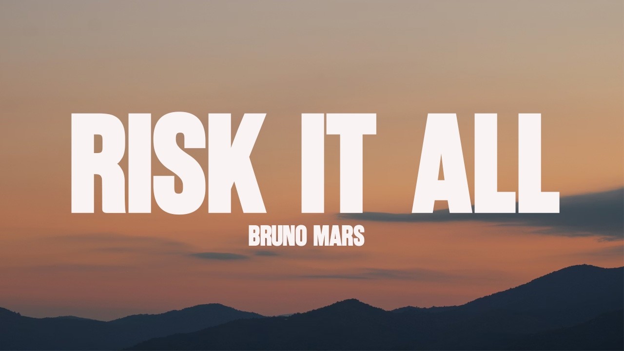 Bruno Mars - Risk It All (Lyrics)