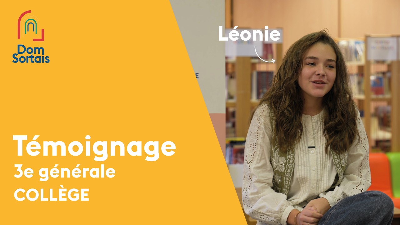 Témoignage de Leonie - Collégienne à Dom Sortais