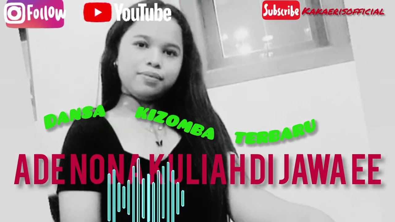 DANSA KIZOMBA TERBARU ADE NONA KULIAH DI JAWA EE