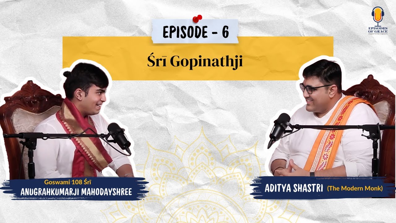 Śrī Gopinathji | | Episodes of Grace Podcast | Season 1 Ep.6 | Podcast
