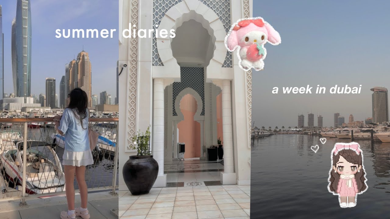 summer diaries ‎♡‧₊˚ | a week in dubai (dubai vlog part two)