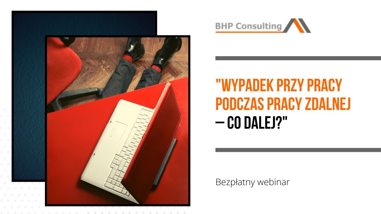 "Wypadek przy pracy podczas pracy zdalnej - co dalej?"