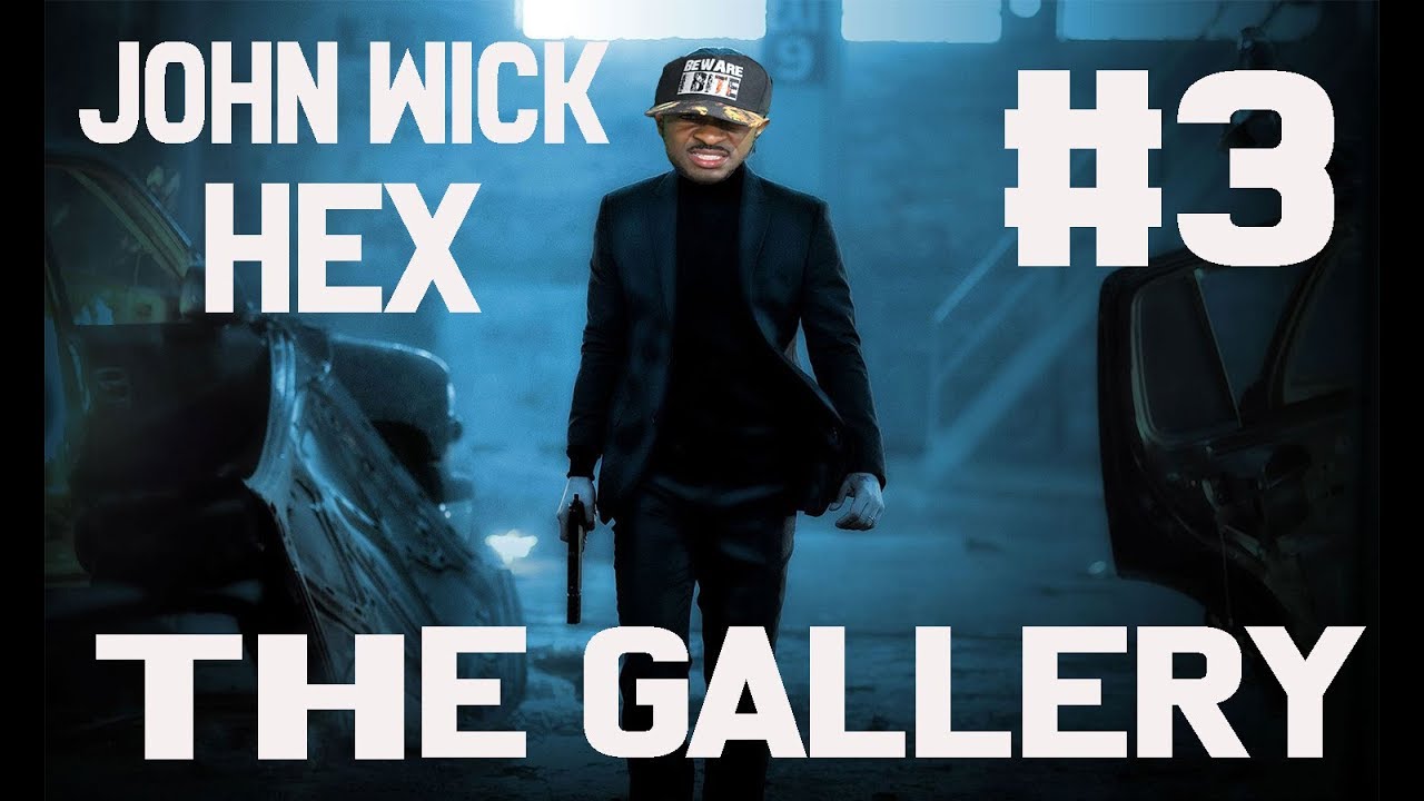 JOHN WICK HEX THE GAME ! GALLERY  playthrough #3| She wanted no part of the guns
