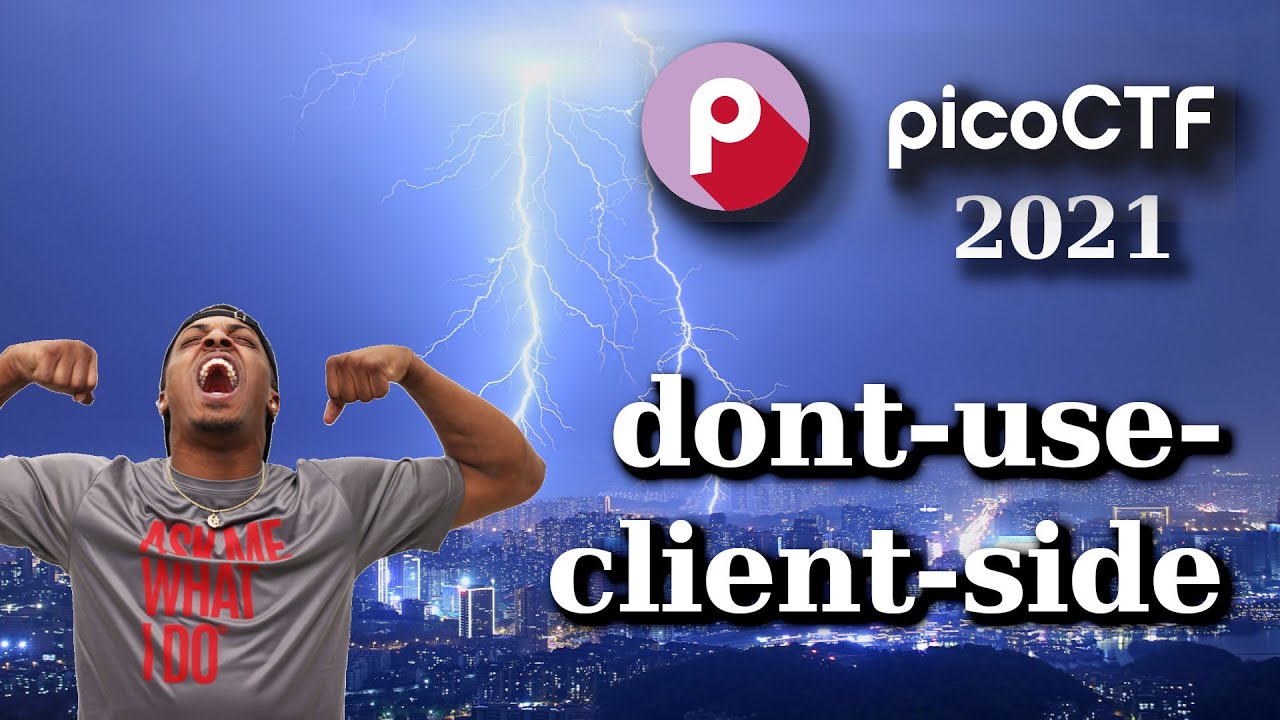 PicoCTF Walkthru [31] - dont-use-client-side