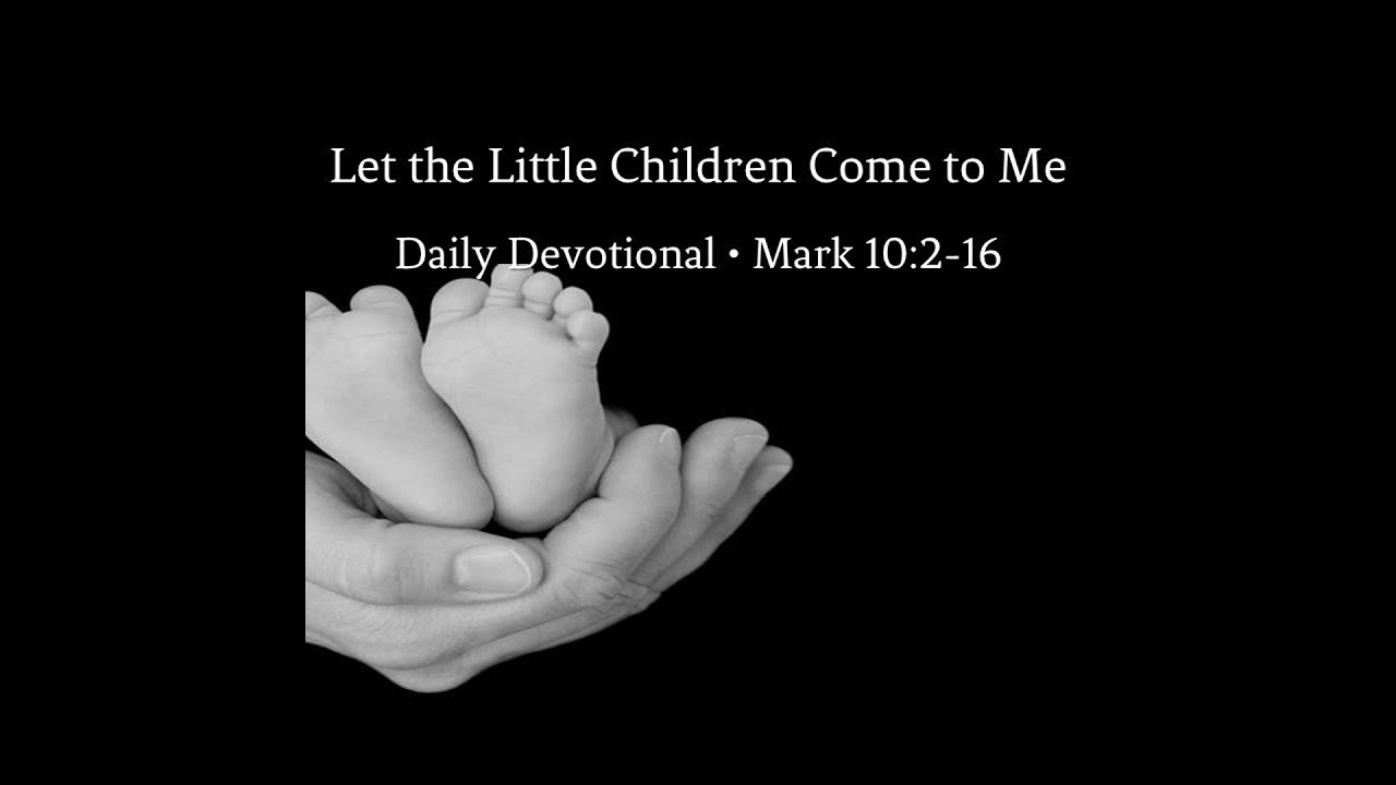 Mark 10:2-16 • Daily Devotional Podcast Audio