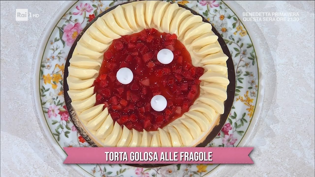 Torta golosa alle fragole - È sempre mezzogiorno - 10/03/2023