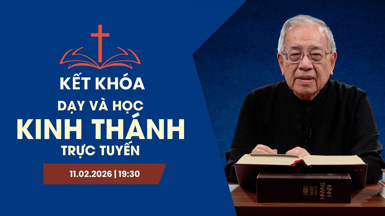 Kết khóa Dạy và Học Kinh Thánh trực tuyến | 19:30 ngày 11-2-2026