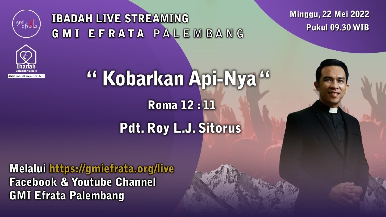 Ibadah I Live - Minggu, 22 Mei 2022 - Kobarkan Api-Nya - Pdt. Roy L. J. Sitorus