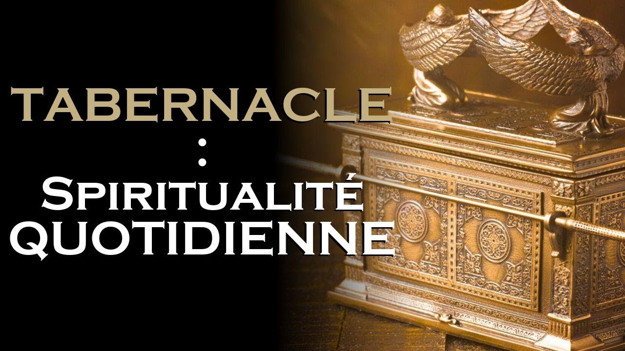 Le Tabernacle Comment Ses Meubles Refl&egrave;tent Notre Vie Spirituelle