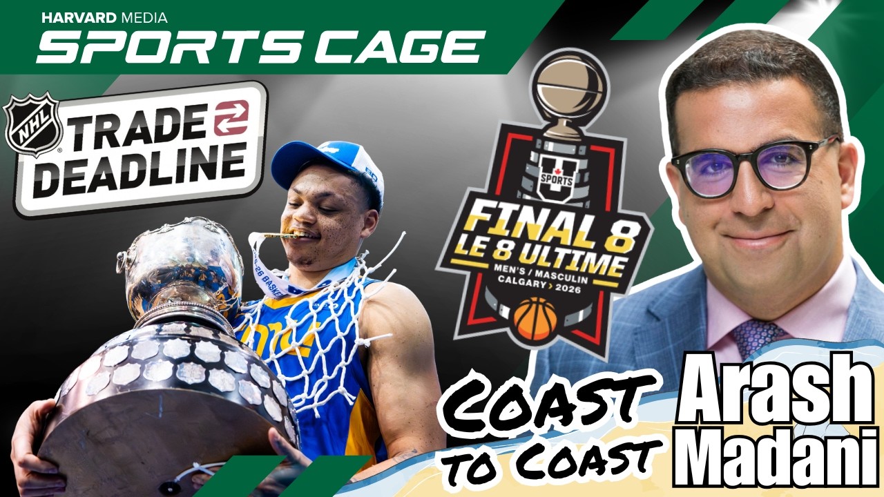 Coast to Coast with Arash Madani: USports Final 8 Championship and NHL Trade Deadline