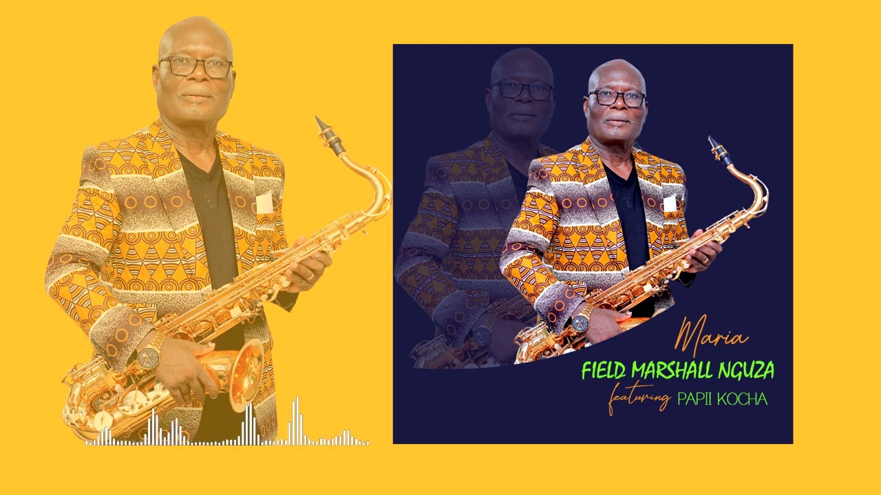 Field Marshall Nguza Ft  Papii Kocha Maria