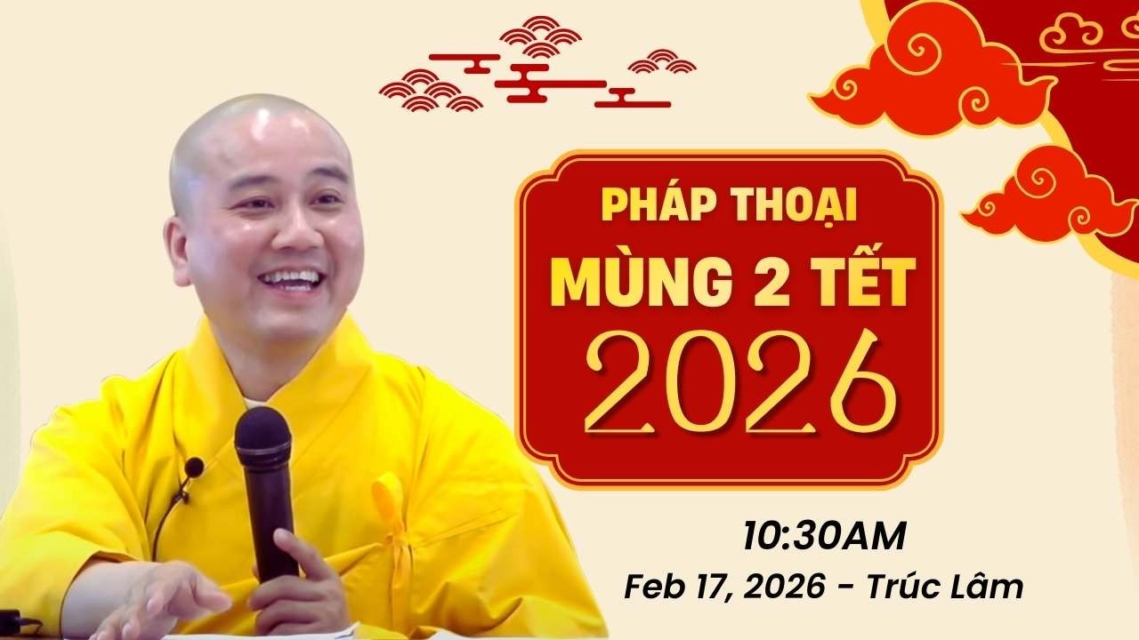 Pháp thoại MÙNG 2 TẾT - Thầy Thích Pháp Hòa (9:30am - Feb 18, 2026 - Trúc Lâm)