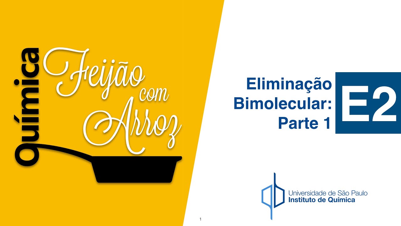 Eliminação bimolecular – E2, parte 1