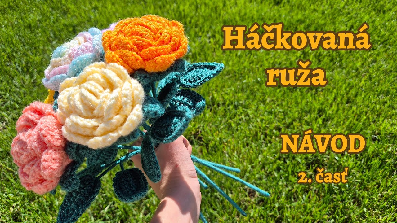 Návod na háčkovanú ružu: 2. časť
