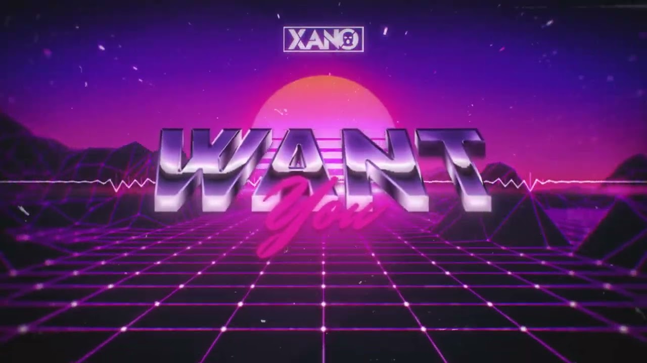 XANO - Want You (Original Mix)