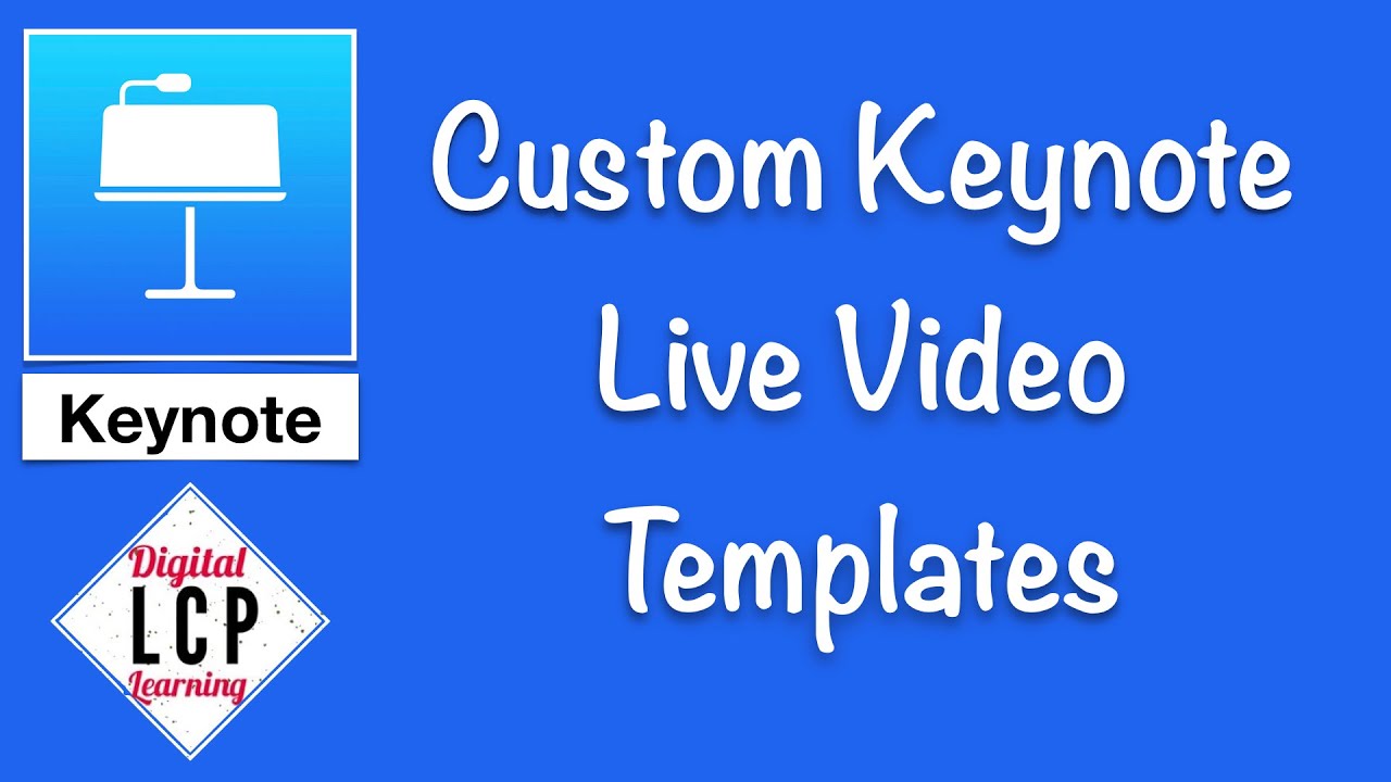 Custom Keynote Live Video Templates