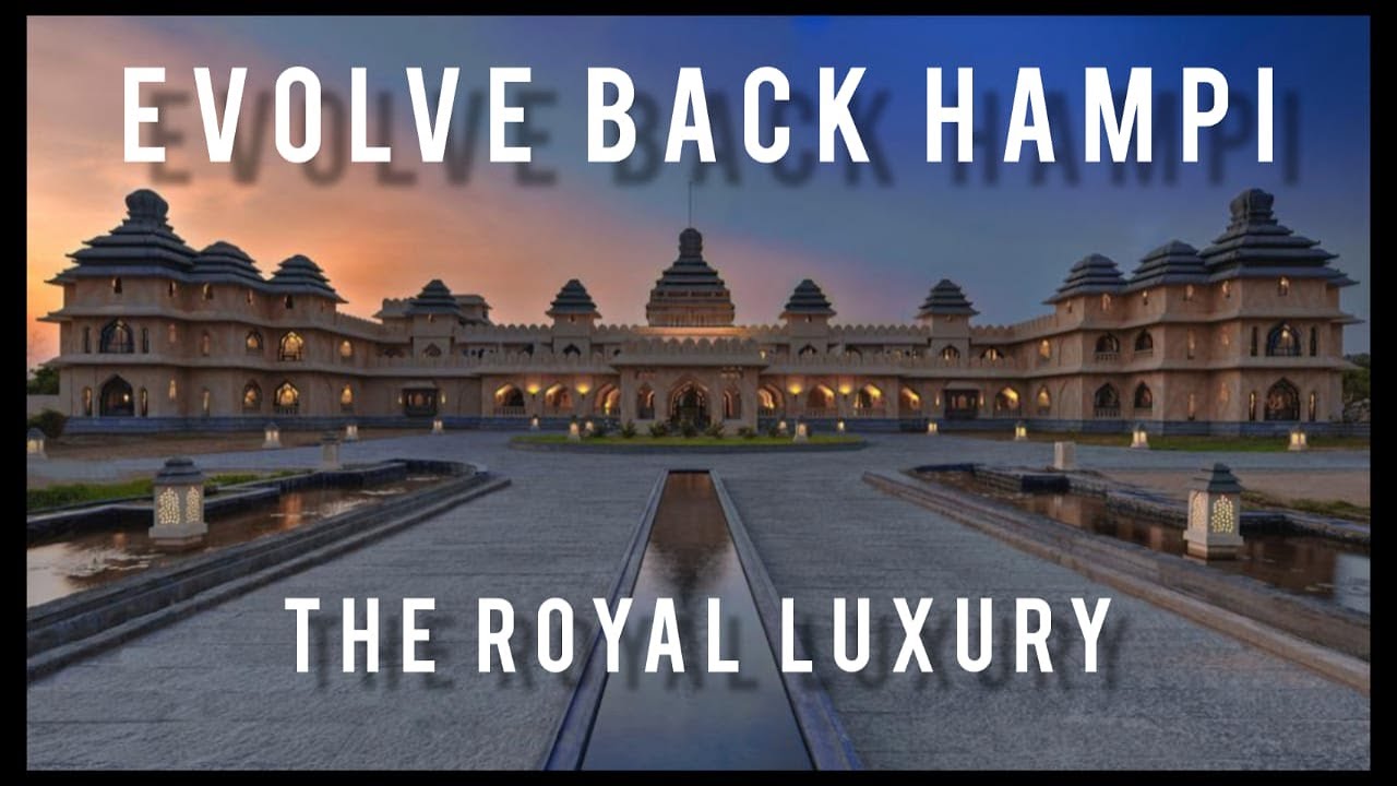 EVOLVE BACK HAMPI The Royal Luxury Resort!!!!