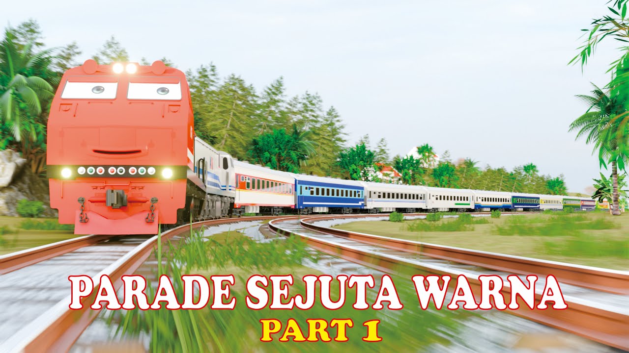 PARADE SEJUTA WARNA | PART 1 | Film Animasi Kereta Api Indonesia |