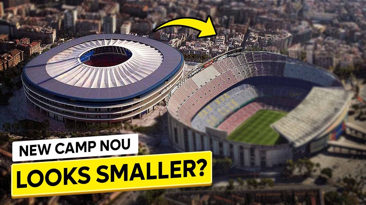 Why The New Camp Nou Looks Smaller (But Actually Isn't)