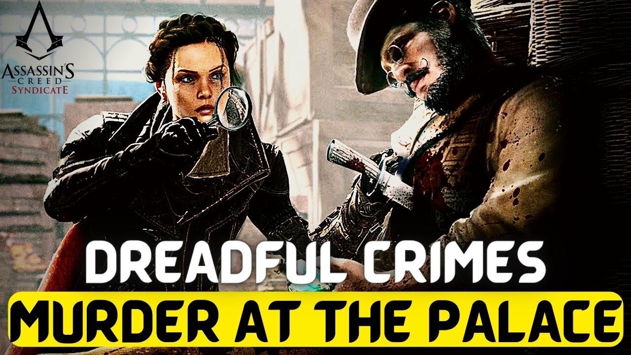 Murder at the Palace - AC Syndicate Dreadful Crimes