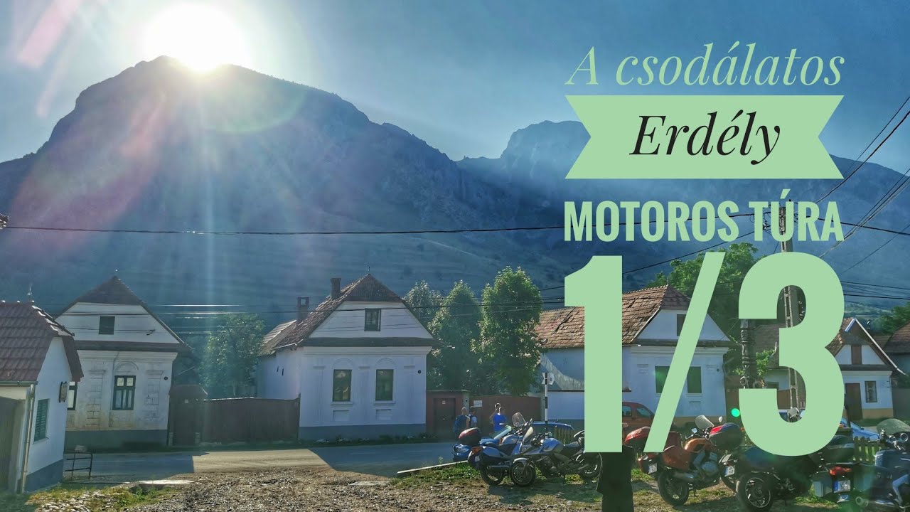 A csodálatos Erdély motoros túra 1/3.: Aranyos-völgye, Torockó és a Transzalpina!