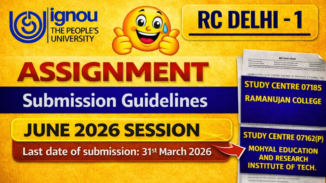 IGNOU RC Delhi- 1 Assignment Submission Guidelines JUNE 2026 Session | IGNOU Assignment Submit 2026