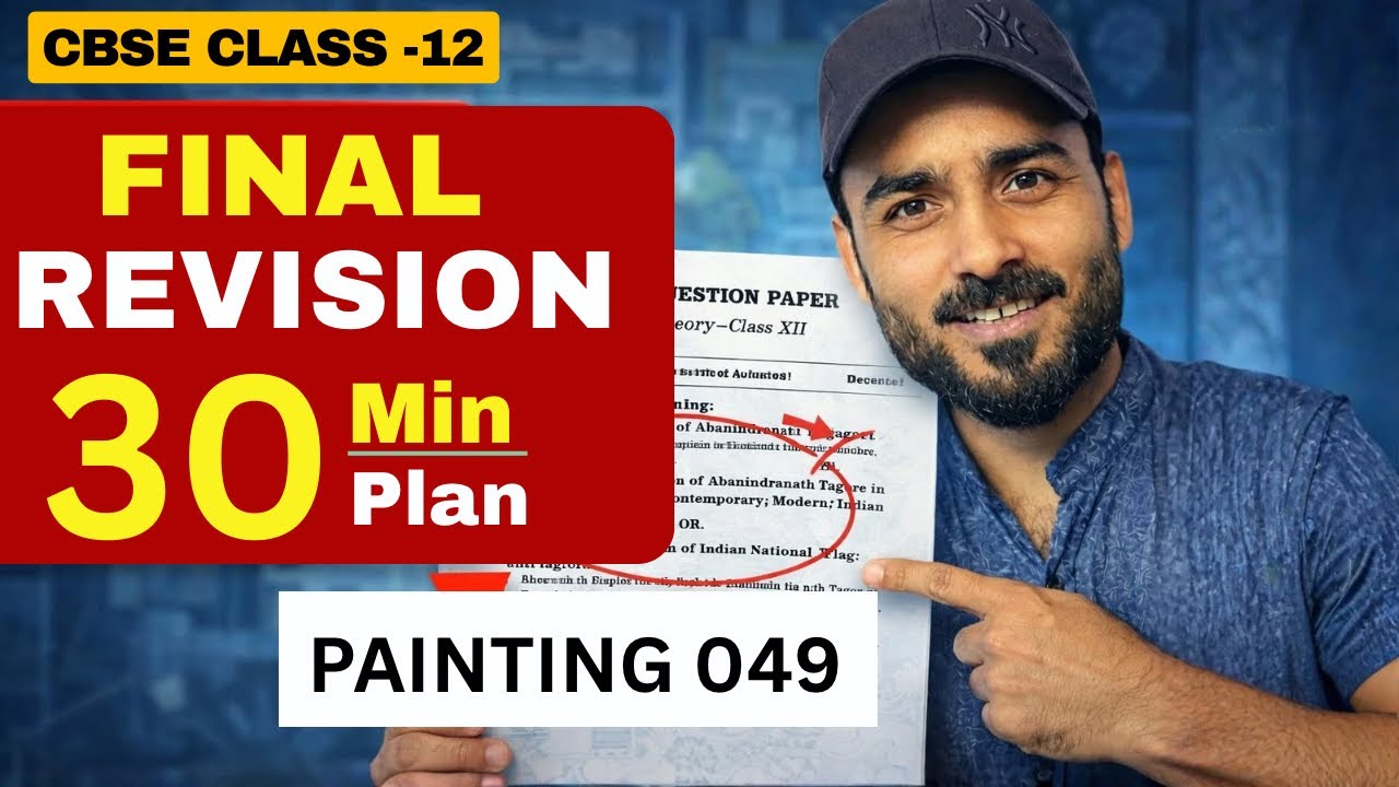 Class 12 Painting (049) Final Revision 🔥 | 30 Min Plan | Paper from here!